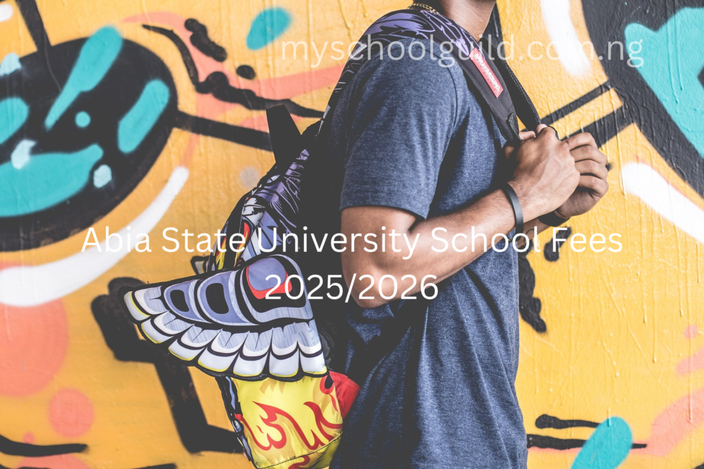 Abia State University School Fees 2025/2026: Comprehensive Guide