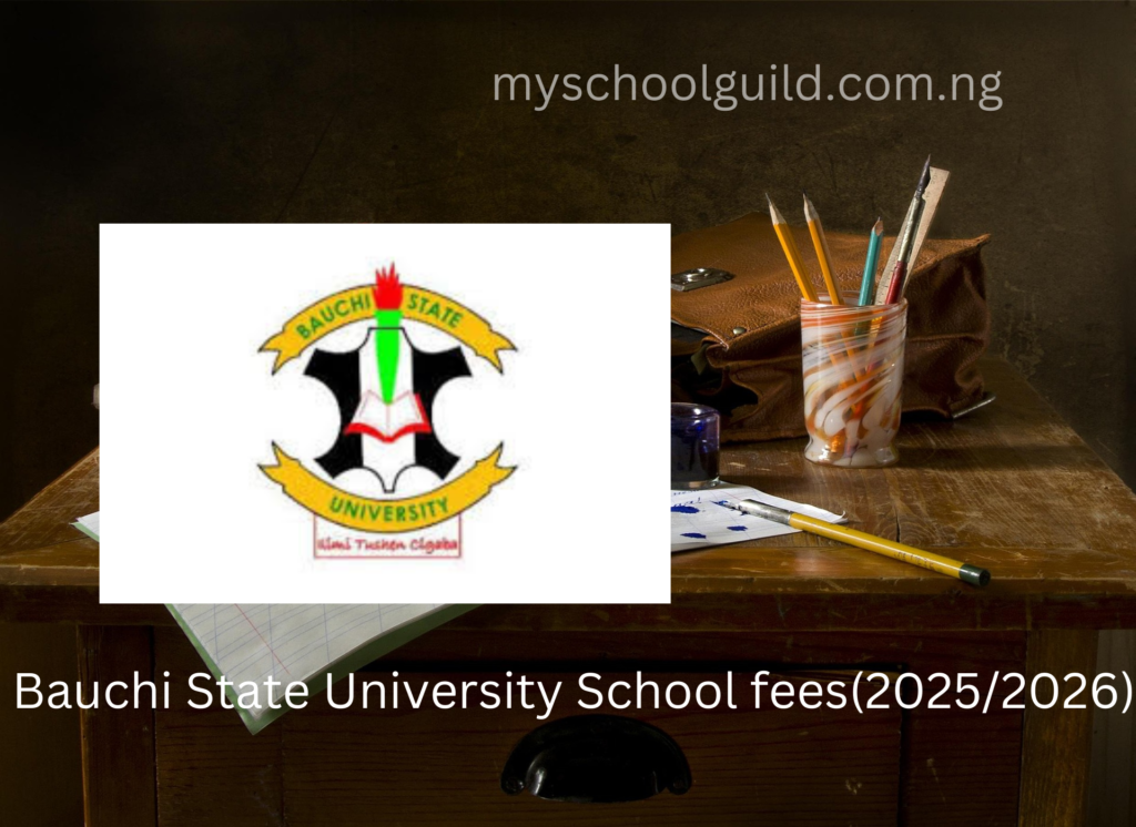 Bauchi State University School fees