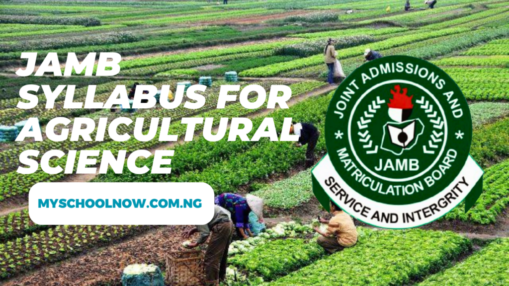 JAMB Syllabus For Agricultural Science