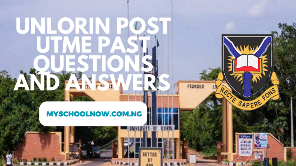 UNILORIN Post UTME Past Questions & Answers Free Download
