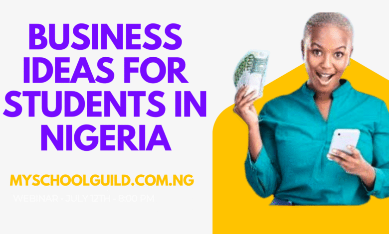 Business Ideas For Students In Nigeria