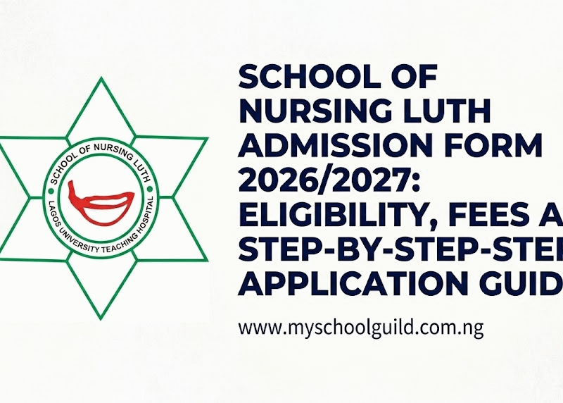 School of Nursing LUTH Admission Form 2026/2027: Eligibility, Fees and Step-by-Step Application Guide